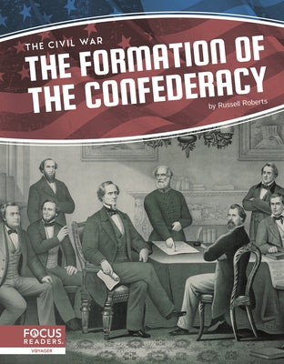 The Formation of the Confederacy by Roberts, Russell