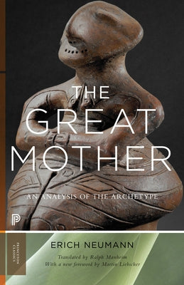 The Great Mother: An Analysis of the Archetype by Neumann, Erich