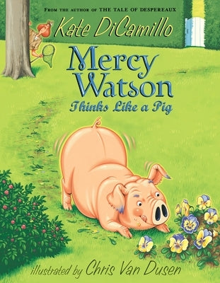 Mercy Watson Thinks Like a Pig: (A Funny and Heartwarming Chapter Book about a Lovable, Toast-Eating Pig - Perfect for Early Readers and Kids Ages 6-9 by DiCamillo, Kate