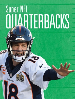 Super NFL Quarterbacks by Tustison, Matt