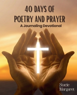 40 Days of Poetry and Prayer by Ballweber, Stacie