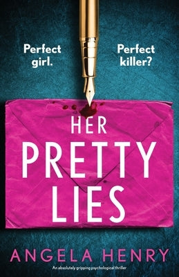 Her Pretty Lies: An absolutely gripping psychological thriller by Henry, Angela