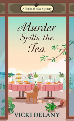 Murder Spills the Tea by Delany, Vicki