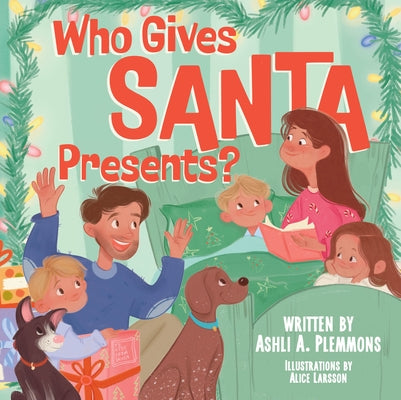 Who Gives Santa Presents? by Plemmons, Ashli Ackel