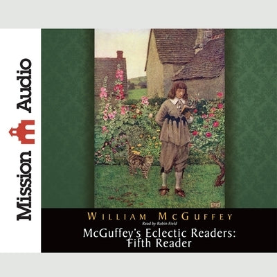 McGuffey's Eclectic Readers: Fifth Lib/E by McGuffey, William