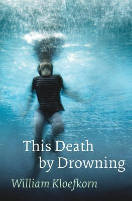 This Death by Drowning by Kloefkorn, William