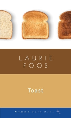 Toast by Foos, Laurie