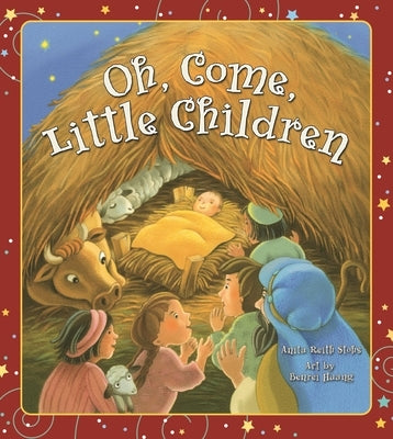 Oh, Come, Little Children by Reith Stohs, Anita