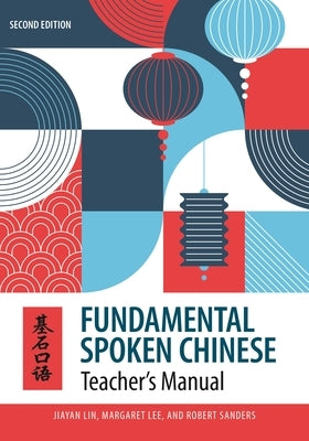 Fundamental Spoken Chinese: Second Edition, Teacher's Manual by Lin, Jiayan