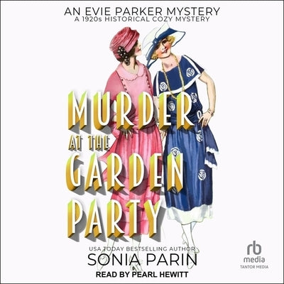Murder at the Garden Party: A 1920s Historical Cozy Mystery by Parin, Sonia
