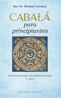 Cabala Para Principiantes by Laitman, Rabi Michael