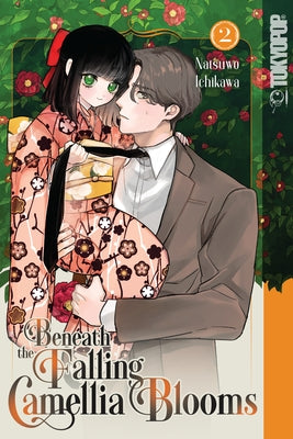 Beneath the Falling Camellia Blooms, Volume 2 by Ichikawa, Natsuwo