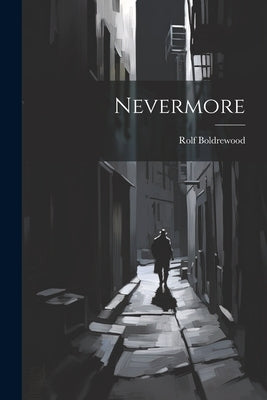 Nevermore by Boldrewood, Rolf