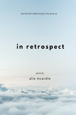 in retrospect by McArdle, Alie