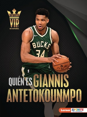 Quién Es Giannis Antetokounmpo (Meet Giannis Antetokounmpo): Superestrella de Milwaukee Bucks (Milwaukee Bucks Superstar) by Stabler, David