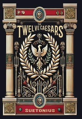 The Twelve Caesars (Collector's Edition) (Laminated Hardback with Jacket) by Suetonius