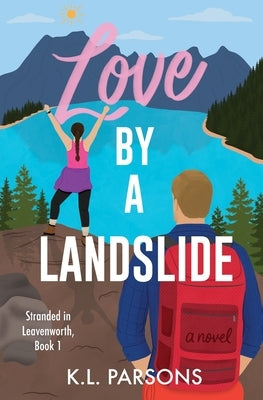 Love by a Landslide by Parsons, Katherine