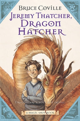 Jeremy Thatcher, Dragon Hatcher: A Magic Shop Book by Coville, Bruce