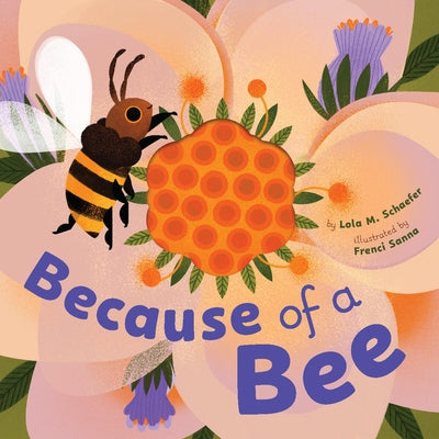 Because of a Bee by Schaefer, Lola M.