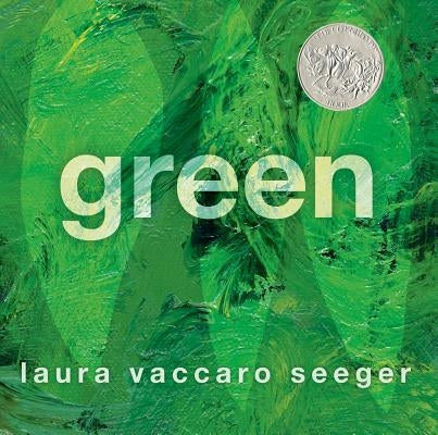 Green: (Caldecott Honor Book) by Seeger, Laura Vaccaro