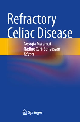 Refractory Celiac Disease by Malamut, Georgia
