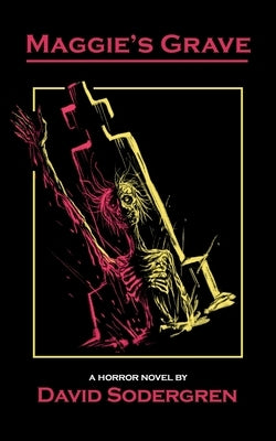 Maggie's Grave: A Horror Novel by Sodergren, David
