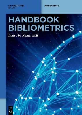 Handbook Bibliometrics by Ball, Rafael