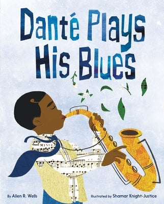 Danté Plays His Blues by Wells, Allen R.