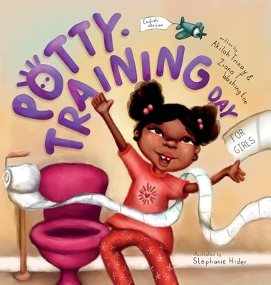 Potty-Training Day: For Girls by Trinay, Akilah