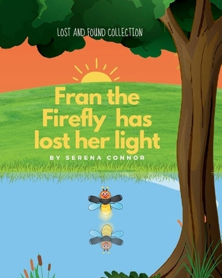 Fran the Firefly has lost her light by Connor, Serena