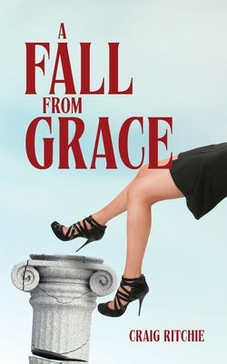 A Fall from Grace by Ritchie, Craig