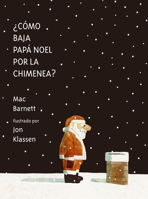 ¿Cómo Baja Papá Noel Por La Chimenea? by Barnett, Mac