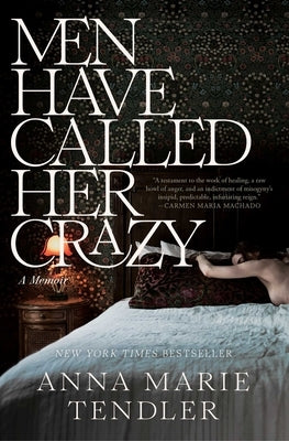 Men Have Called Her Crazy: A Memoir by Tendler, Anna Marie
