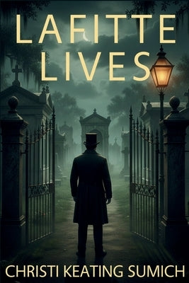 Lafitte Lives: An Old New Orleans Bookshop Mystery by Sumich, Christi Keating
