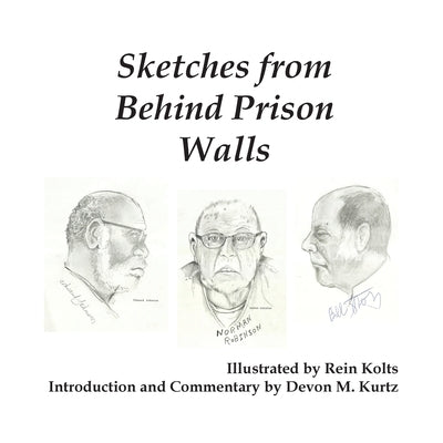 Sketches from Behind Prison Walls by Kurtz, Devon M.