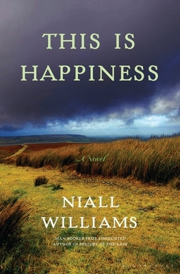 This Is Happiness by Williams, Niall