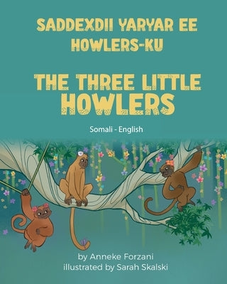 The Three Little Howlers (Somali - English): Saddexdii Yaryar ee Howlers-ku by Forzani, Anneke