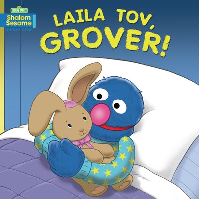 Laila Tov, Grover! by Sussman, Joni Kibort