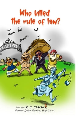 Who killed the rule of law? by Chavan, Ravindra