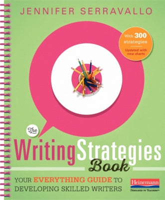 The Writing Strategies Book (Spiral): Your Everything Guide to Developing Skilled Writers by Serravallo, Jennifer