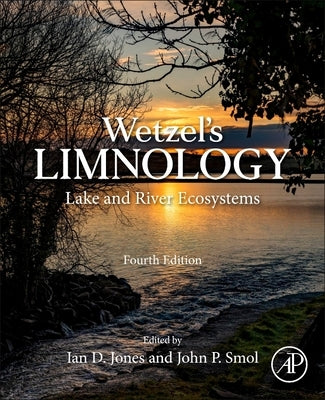 Wetzel's Limnology: Lake and River Ecosystems by Jones, Ian