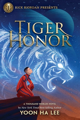 Rick Riordan Presents Tiger Honor (a Thousand Worlds Novel, Book 2) by Lee, Yoon