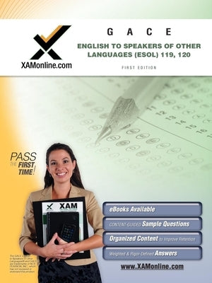 Gace English to Speakers of Other Languages (Esol) 119, 120 Teacher Certification Test Prep Study Guide: Gace ESOL by Wynne, Sharon A.