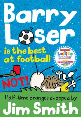 Barry Loser Is the Best at Football Not! by Smith, Jim