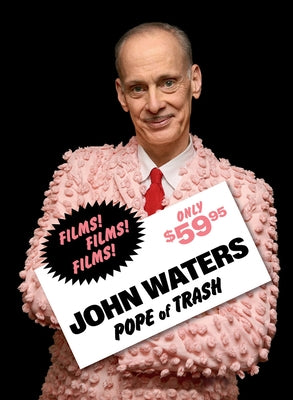 John Waters: Pope of Trash by Waters, John