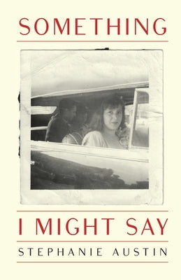 Something I Might Say by Austin, Stephanie