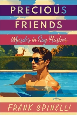 Precious Friends: Murder in Sag Harbor by Spinelli, Frank