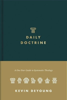 Daily Doctrine: A One-Year Guide to Systematic Theology by DeYoung, Kevin