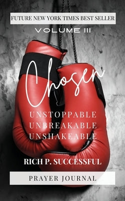 Chosen: Prayer Journal by Successful, Rich P.