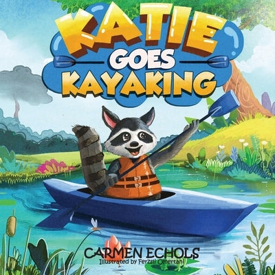 Katie Goes Kayaking by Echols, Carmen